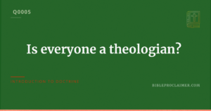 Is everyone a theologian whether they realise it or not?