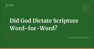 Did God Dictate Scripture Word-for-Word?