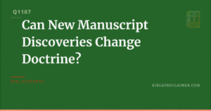 Can New Manuscript Discoveries Change Doctrine?
