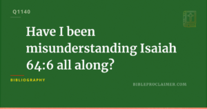 Have I been misunderstanding Isaiah 64:6 all along?