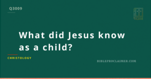What did Jesus know as a child?