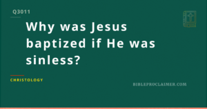 Why was Jesus baptized if He was sinless?