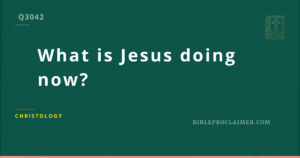 What is Jesus doing now?