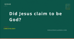 Did Jesus claim to be God?