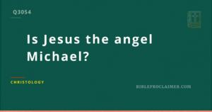 Is Jesus the angel Michael?